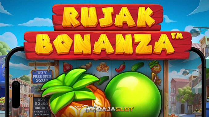 Sensasi Bermain Rujak Bonanza di Situs Terpercaya Bajaslot,